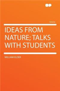 Ideas from Nature; Talks with Students