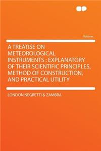 A Treatise on Meteorological Instruments