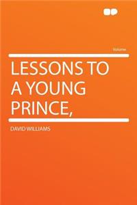 Lessons to a Young Prince,