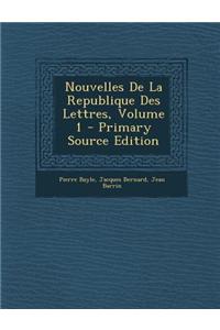 Nouvelles de La Republique Des Lettres, Volume 1