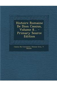 Histoire Romaine de Dion Cassius, Volume 8...