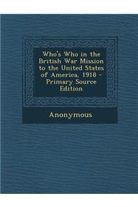 Who's Who in the British War Mission to the United States of America, 1918
