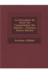 La Formation Du Style Par L'Assimilation Des Auteurs