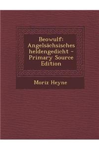 Beowulf: Angelsachsisches Heldengedicht: Angelsachsisches Heldengedicht