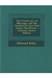 The French Law of Marriage, and the Conflict of Laws That Arises Therefrom