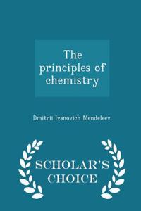 Principles of Chemistry - Scholar's Choice Edition