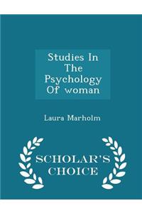 Studies in the Psychology of Woman - Scholar's Choice Edition