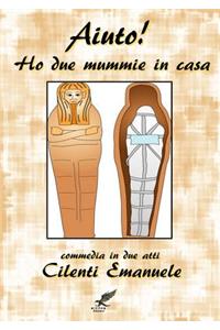Ho due mummie in casa - Commedia in due atti-