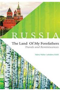 RUSSIA - The Land of my Forefathers