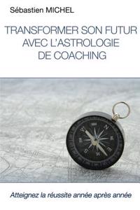 Transformer Son Futur Avec L'astrologie De Coaching