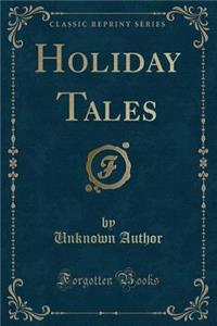 Holiday Tales (Classic Reprint)