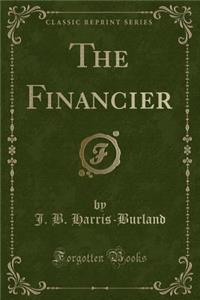 The Financier (Classic Reprint)