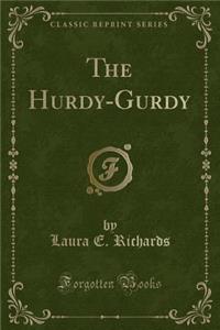 The Hurdy-Gurdy (Classic Reprint)