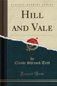 Hill and Vale (Classic Reprint)