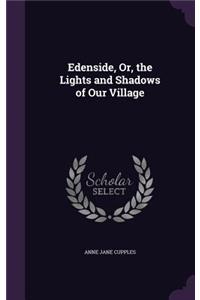 Edenside, Or, the Lights and Shadows of Our Village