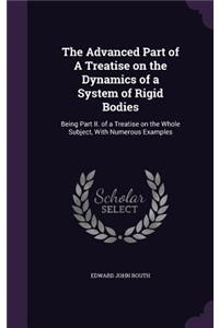 The Advanced Part of A Treatise on the Dynamics of a System of Rigid Bodies