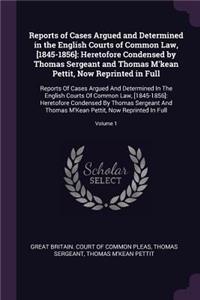 Reports of Cases Argued and Determined in the English Courts of Common Law, [1845-1856]