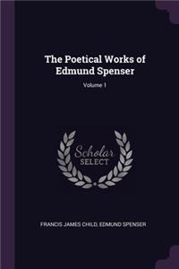 The Poetical Works of Edmund Spenser; Volume 1