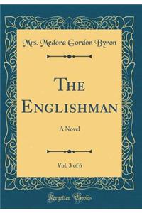 The Englishman, Vol. 3 of 6
