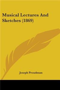 Musical Lectures And Sketches (1869)