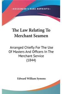 The Law Relating To Merchant Seamen
