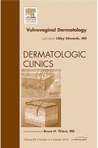 Vulvovaginal Dermatology, an Issue of Dermatologic Clinics