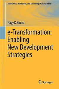 E-Transformation: Enabling New Development Strategies