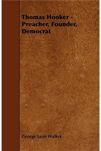 Thomas Hooker - Preacher, Founder, Democrat