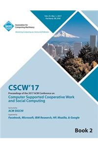 CSCW 17 Computer Supported Cooperative Work and Social Computing Vol 2