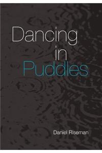Dancing in Puddles