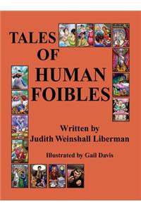 Tales of Human Foibles
