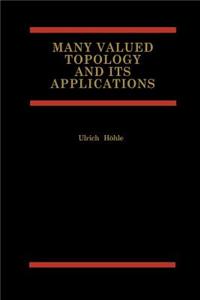 Many Valued Topology and Its Applications