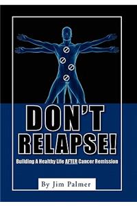 Don't Relapse!