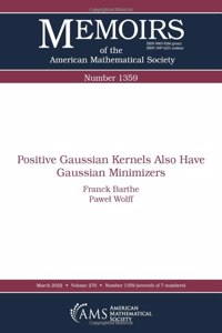 Positive Gaussian Kernels Also Have Gaussian Minimizers