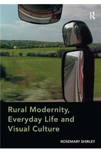 Rural Modernity, Everyday Life and Visual Culture