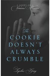 Cookie Doesn't Always Crumble