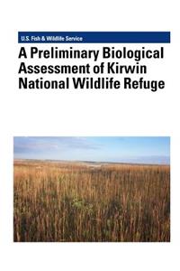 Preliminary Biological Assessment of Kirwin National Wildlife Refuge