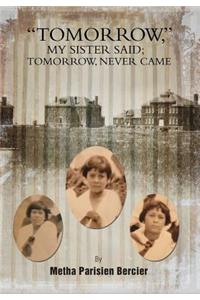 Tommorrow My Sister Said, Tomorrow Never Came