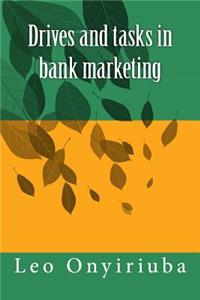 Drives and Tasks in Bank Marketing