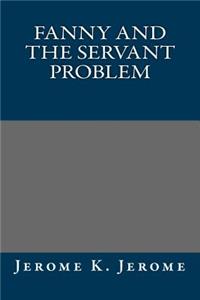 Fanny and the Servant Problem