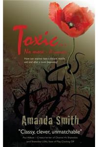 Toxic...No More: A memoir