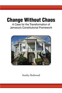 Change Without Chaos