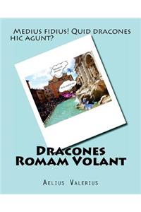 Dracones Romam Volant