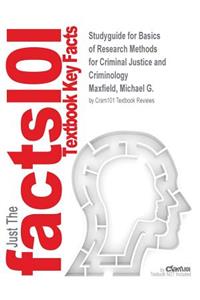 Studyguide for Basics of Research Methods for Criminal Justice and Criminology by Maxfield, Michael G., ISBN 9781111346911