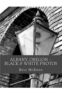 Albany, Oregon -- Black & White Photos