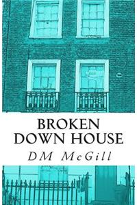 Broken Down House