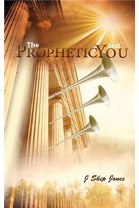 Prophetic and You