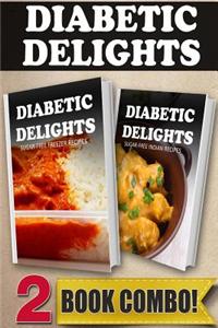Sugar-Free Freezer Recipes and Sugar-Free Indian Recipes: 2 Book Combo