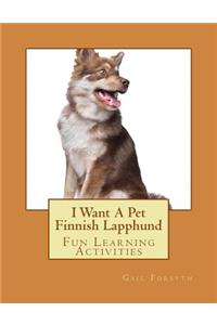I Want A Pet Finnish Lapphund