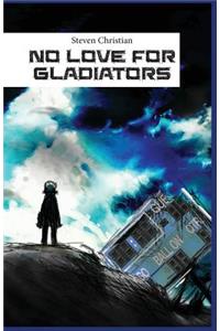 No Love for Gladiators